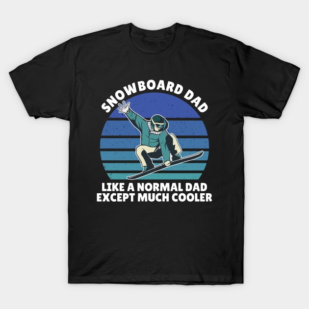 snowboard dad like a normal dad T-Shirt by Jabinga